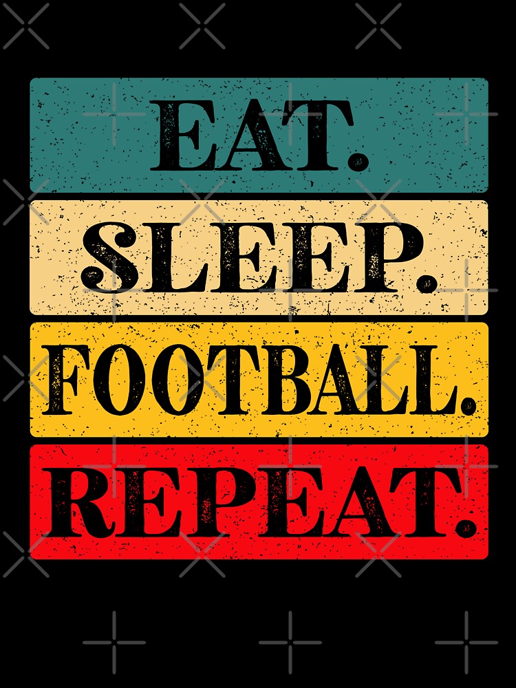 Eat, Sleep, Football, Repeat Essential Classic Sticker And Shirt Design by Glike