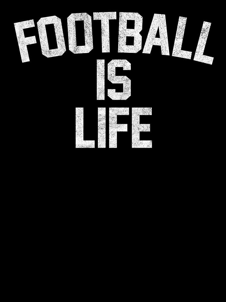 FOOTBALL IS LIFE - futbol soccer retro distressed fan USA UK coach fan by Killer-Shirts