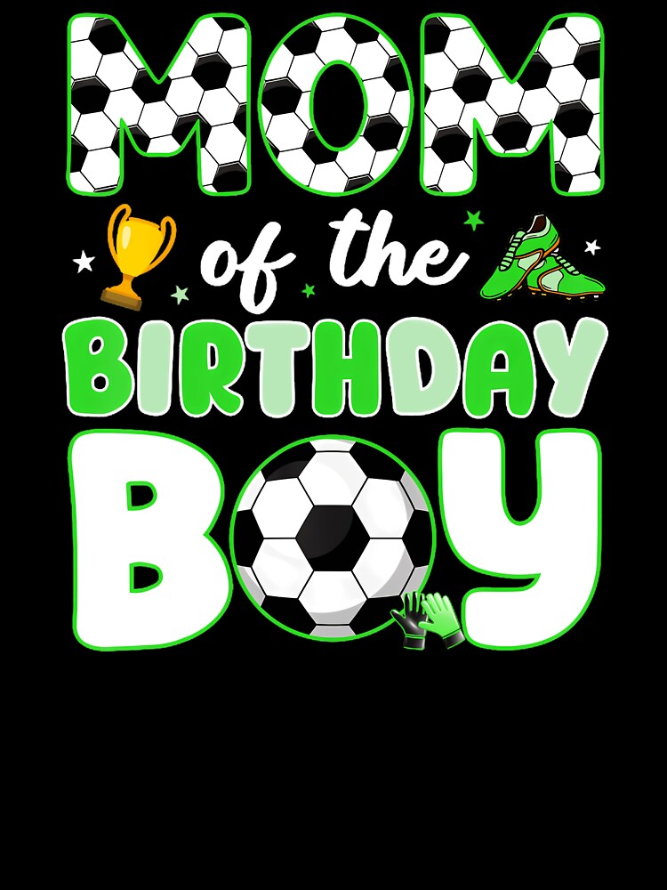 Mom Of The Birthday Boy Soccer Mother Football Celebration by AmaXONIC