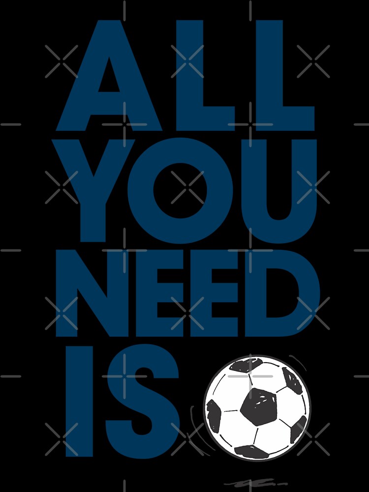 "All You Need Is Soccer Life: Football Fanatic Gift for Sports Enthusiasts" by artworkathome