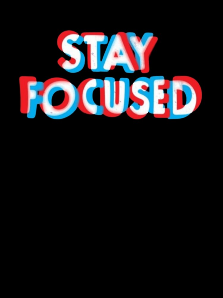 STAY FOCUSED Classic T-shirt by DesignDreamerr