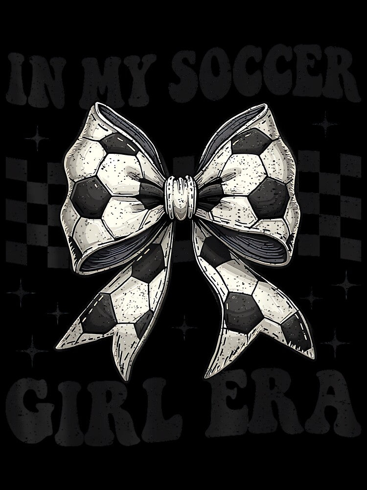 in My Soccer Girl Era Coquette Bow Soccer Girl by HazelWCagle