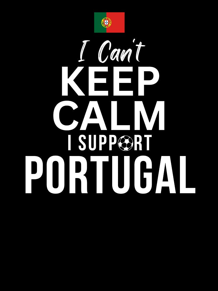I Can't Keep Calm I Support Portugal by Mhayra