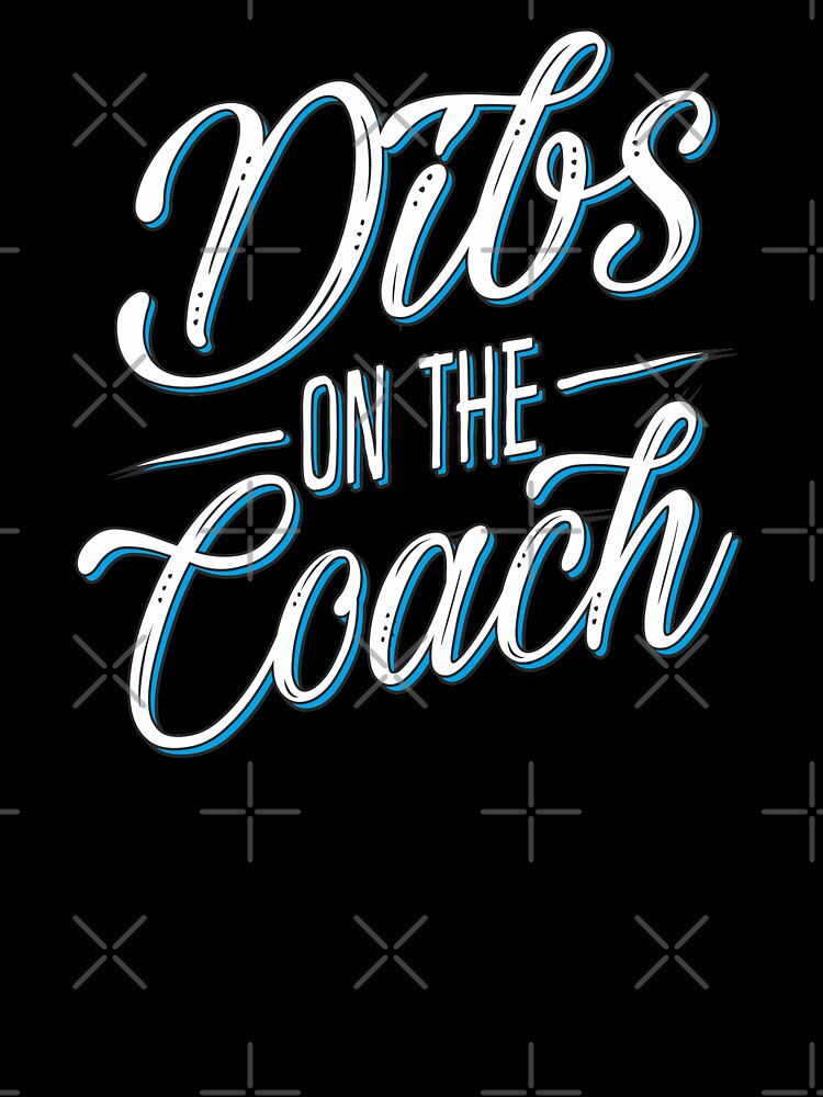 Dibs On The Coach Funny Gift For Coach With Humorous Quote by alenaz