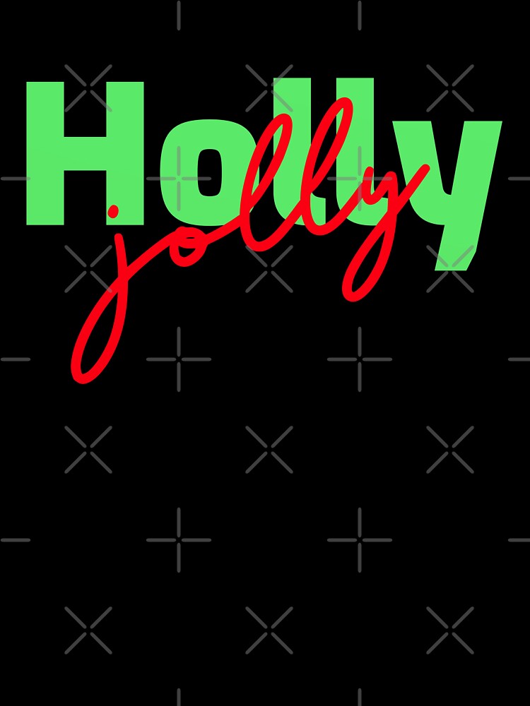 Holly Jolly - Cute, Stylish Holiday Christmas Design by JustincredibleT