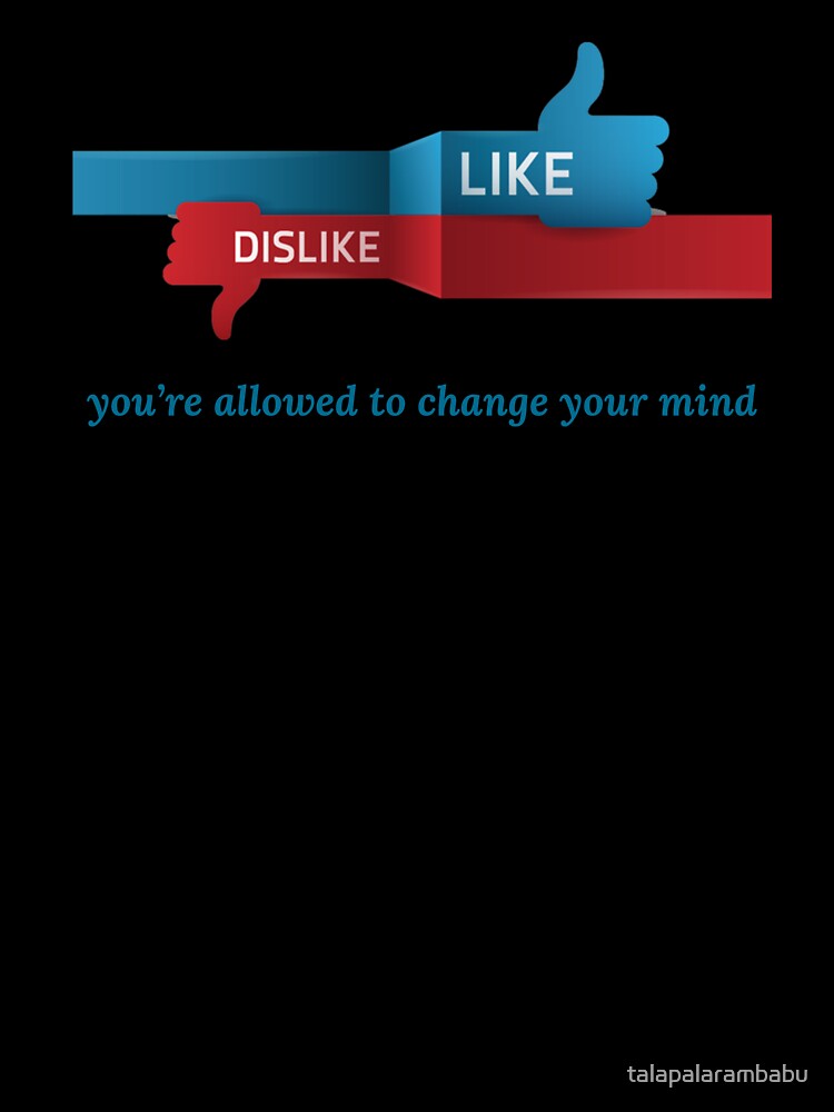 “Like? Dislike? Relax: Opinions Expire Daily” funny text design by TR_fairydesigns