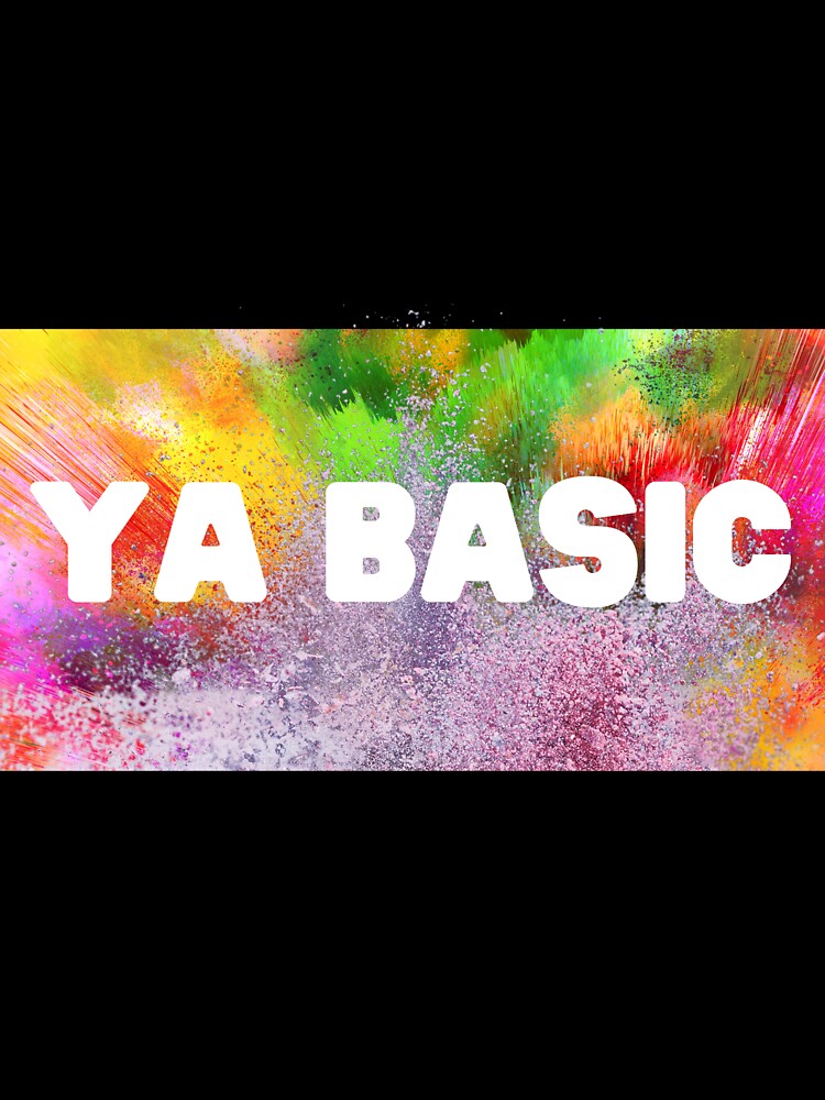YA BASIC. - Funny Quotes, LGBTQ by GJBPrints
