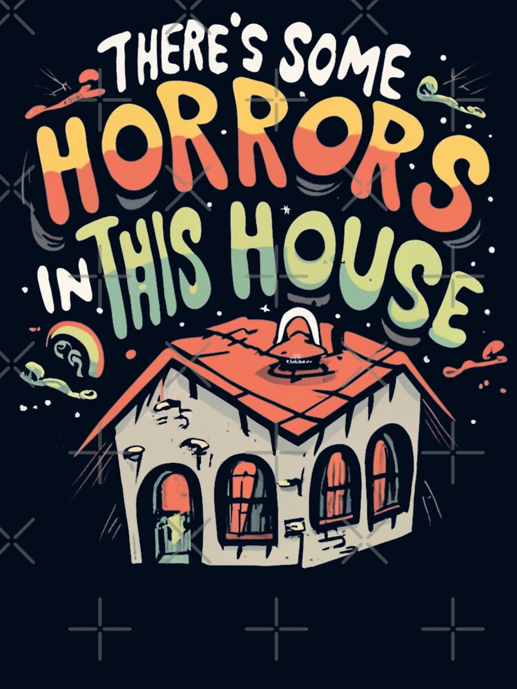 There's Some Horrors in this House A Gripping Tale of Fear by INK-Creations