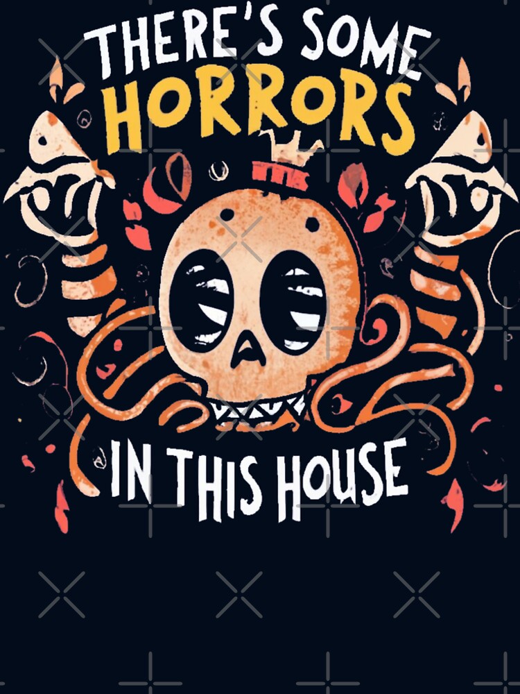 There's Some Horrors in this House A Creepy Chronicle by INK-Creations