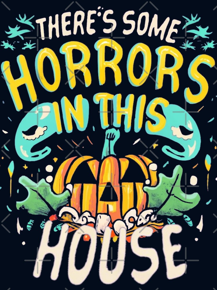 There's Some Horrors in this House Where Nightmares Come Alive by INK-Creations