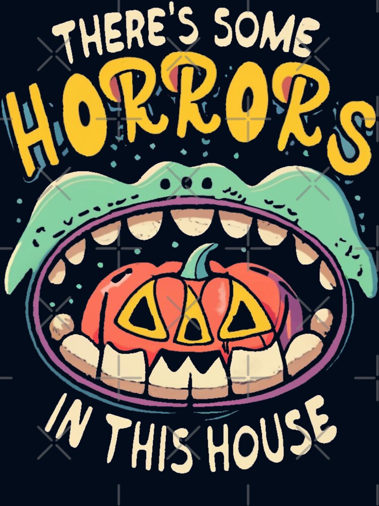 There's Some Horrors in this House Beware the Shadows by INK-Creations