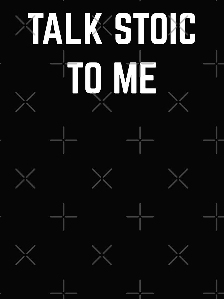Talk Stoic To Me - Daily Stoic Life by LexaArtworks