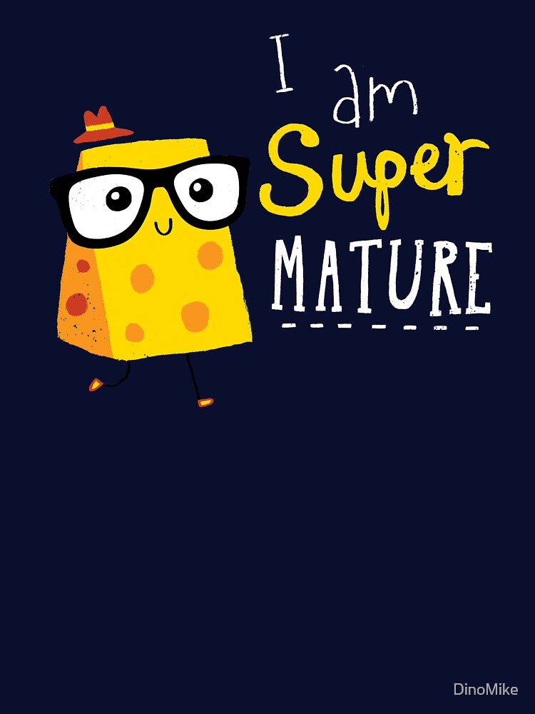 Super Mature by DinoMike