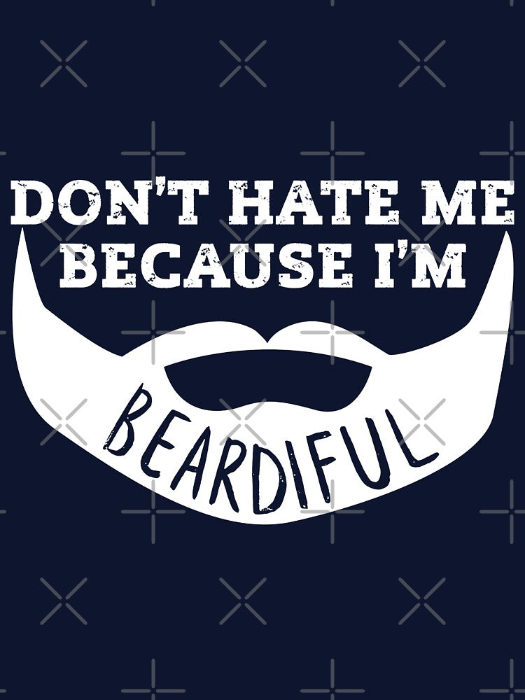 Mens Funny Dont Hate Me Because Im Beardiful Gift Slim Fit Unisex, Hd, Good Idea by YehorStore