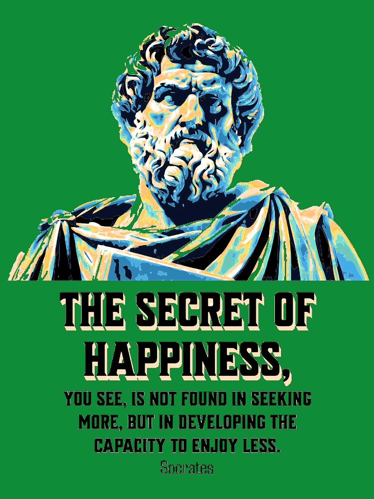 The Secret Of Happiness - Socrates - Philosopher Quote Tee, Inspirational Cotton T-Shirt, Perfect Gift for Weddings, Engagements, & Funny Quote Apparel, by SimpleFolks