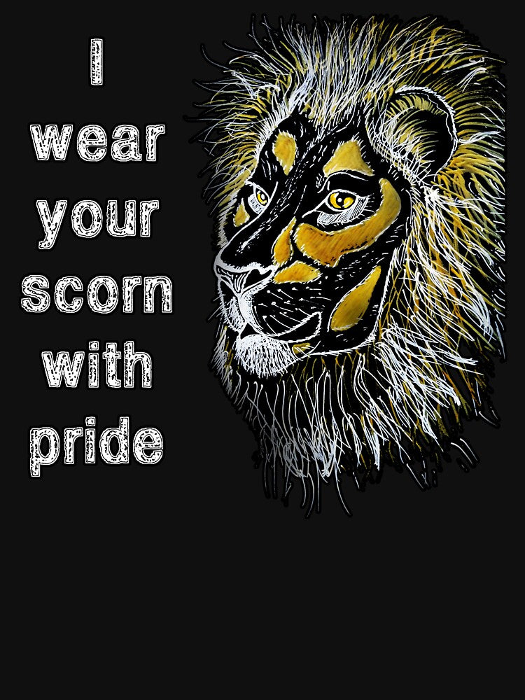 I wear your scorn with pride (lion) by SolidEarthArt