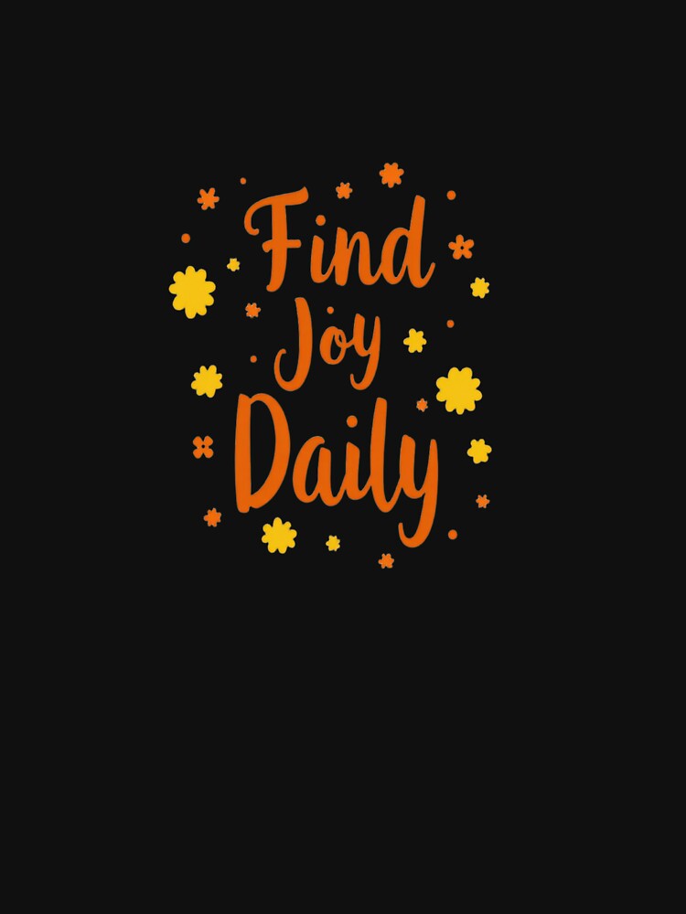 Find Joy Daily by ArtelierMe