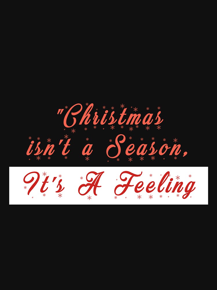 Christmas isn't a Season its A Feeling by afushk