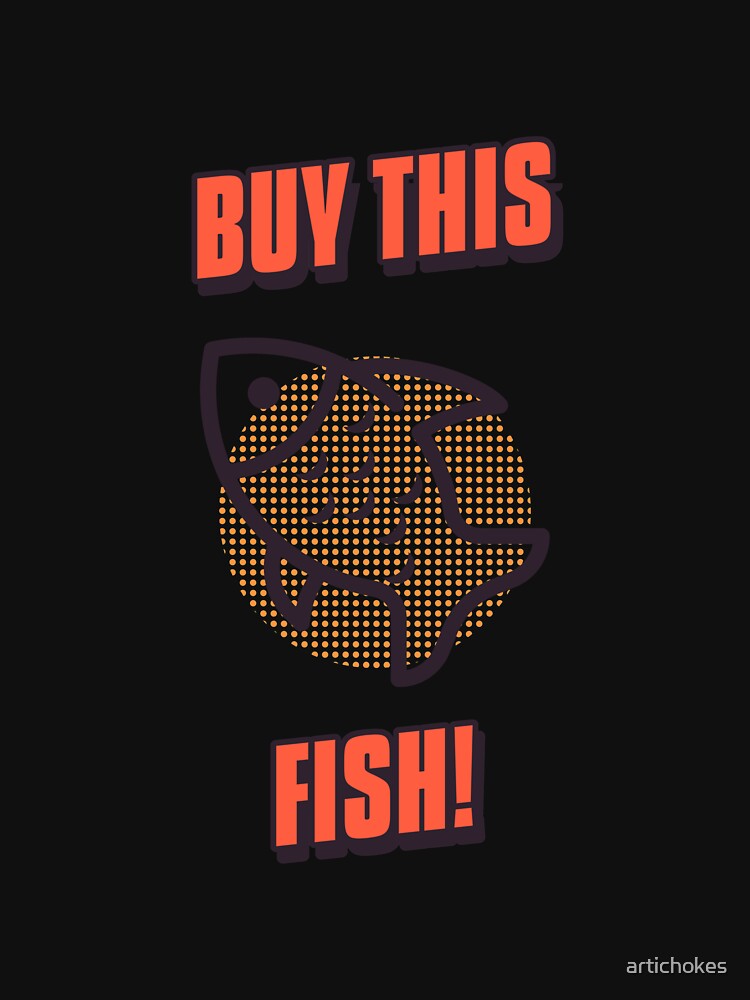"Buy This Fish" by artichokes