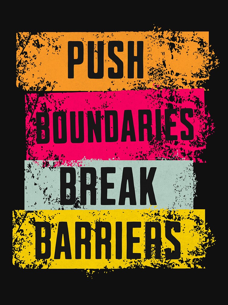 Push Boundaries, Break Barriers by Kay-La201