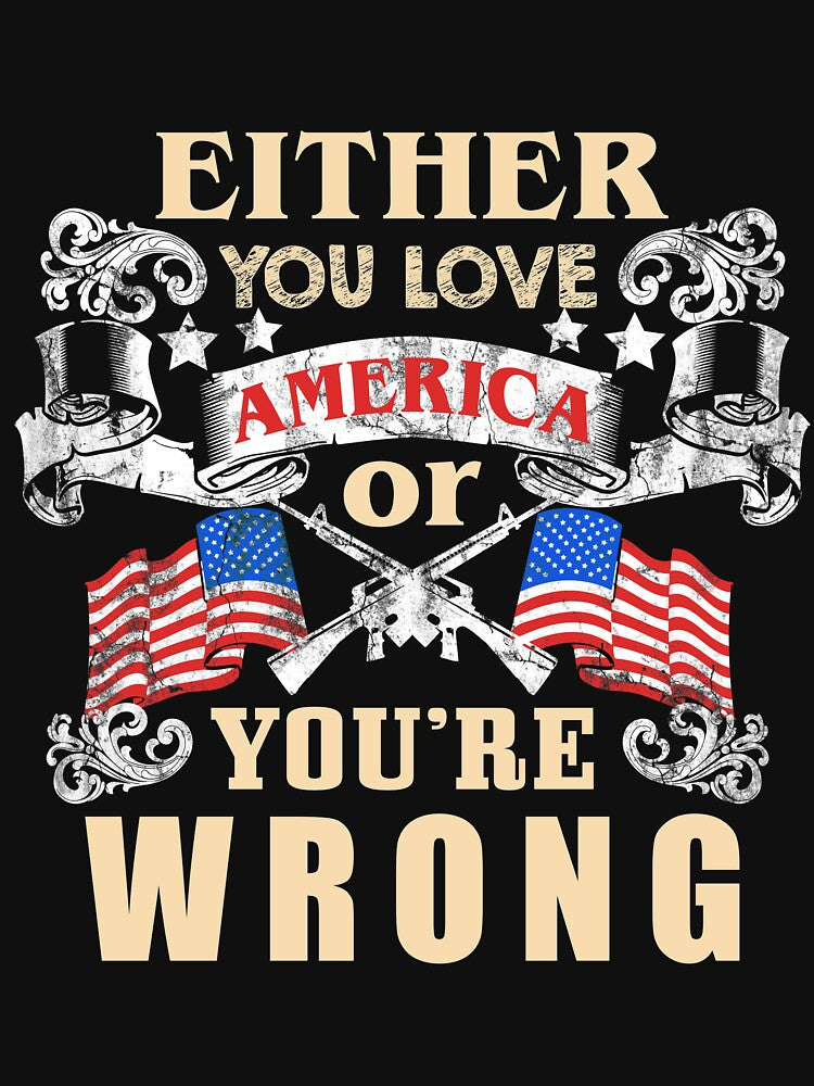 Either You Love America or You're Wrong | Guns T-Shirt by AllStarMerch