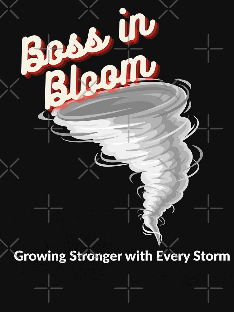 Boss in Bloom - Tornado Resilience Motivational Tee by Moyeri