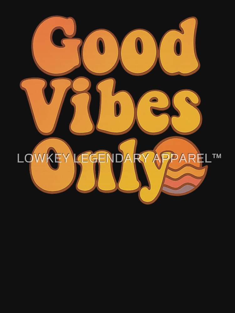 Good Vibes Only | Bubbly Font Aesthetic | Orange Positivity Drip | Gen Z Mood Boost | Delulu Style Energy | Happycore Fashion | Visual Uplift by LOWKEY LEGENDARY APPAREL™