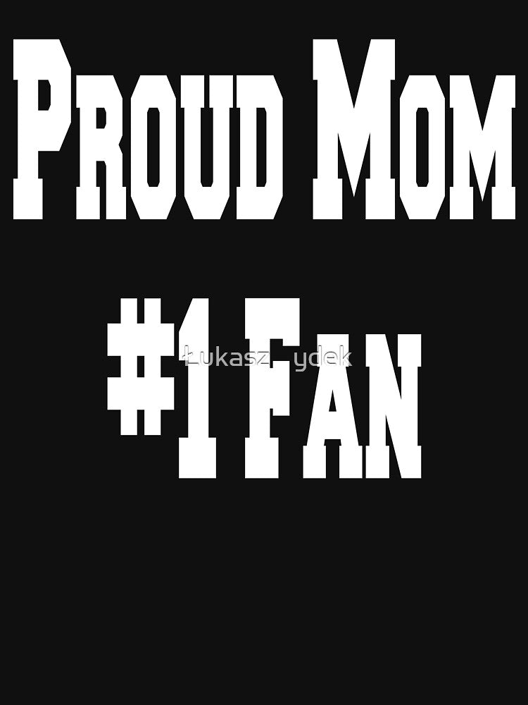 For Proud Mom #1 Fan Mommys player by Urszula Żydek