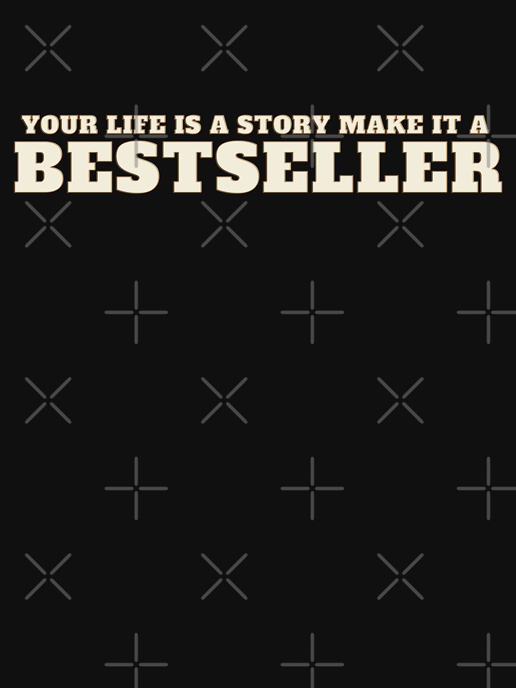 Your life is a story make it a bestseller by bvdesignart