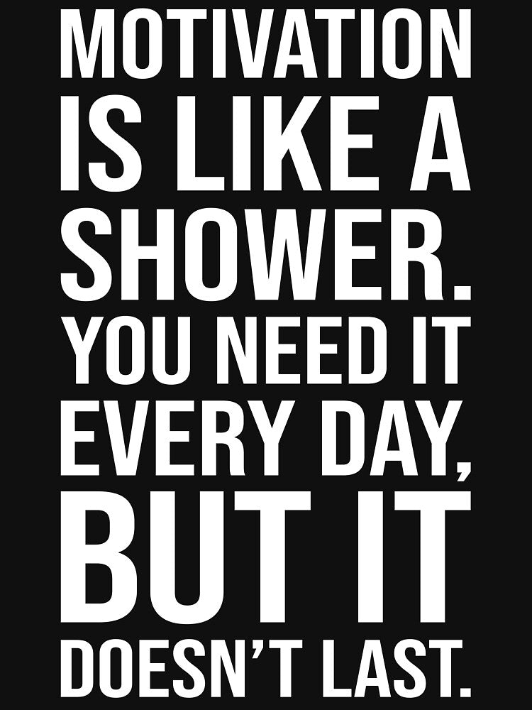 Motivation is Like a Shower Quote – Funny Inspirational by chantastical