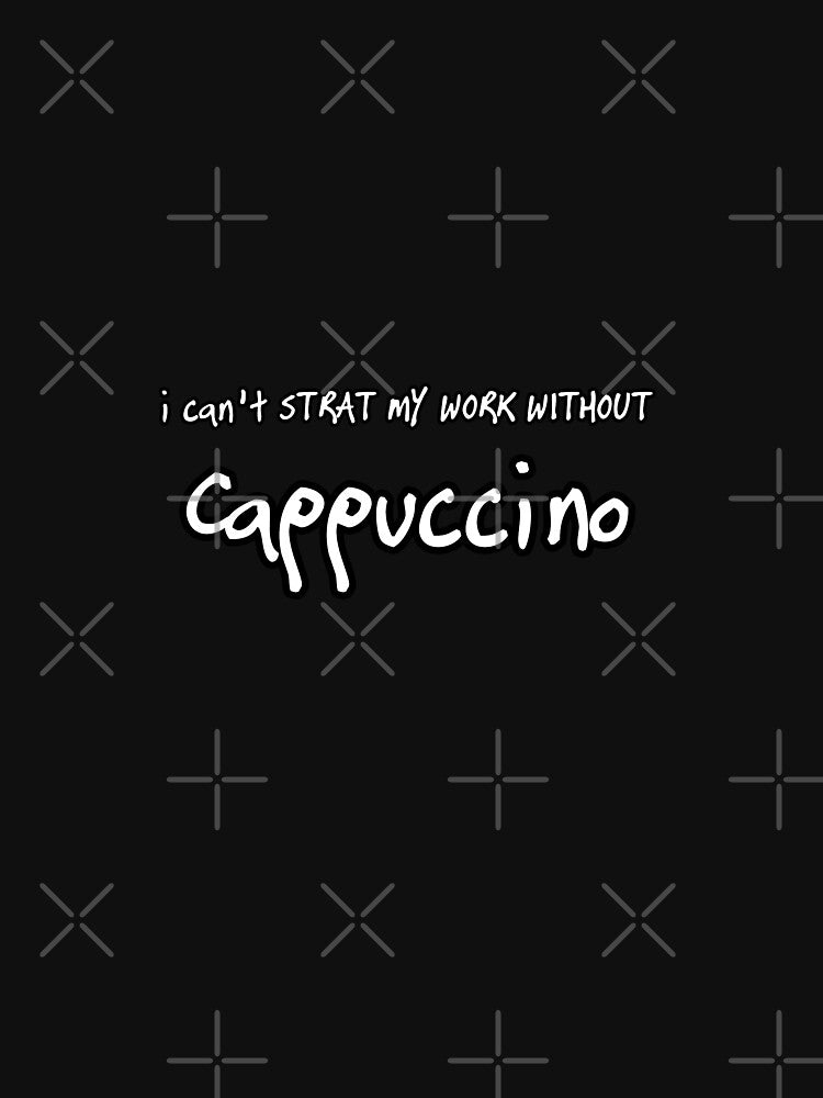 iSalem I can't start my work without Cappuccino logo funny Gift, T-shirt, Tee by iSalem