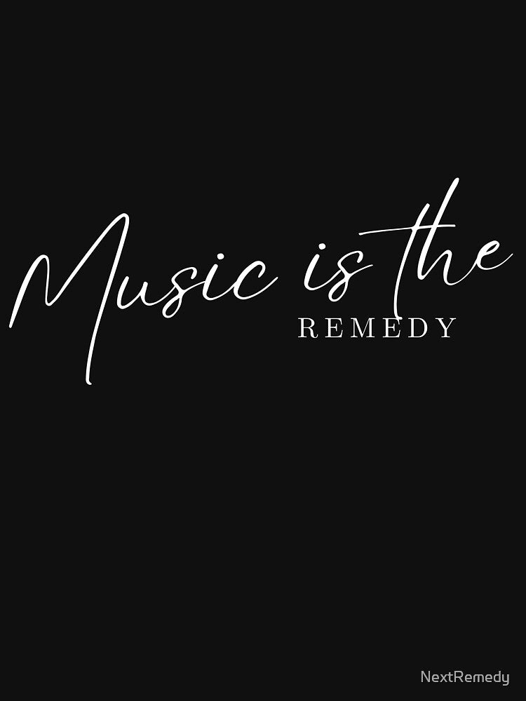 Music Is The  Remedy Unisex t-shirt by NextRemedy