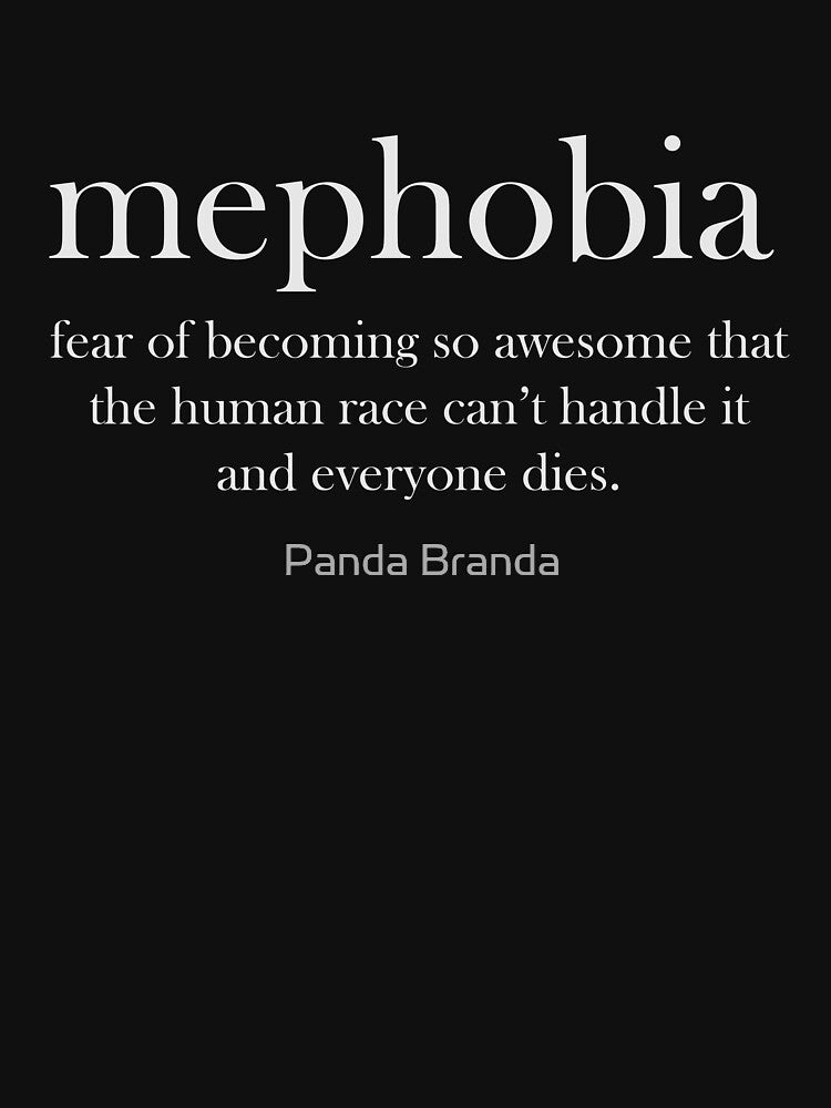 Mephobia Shirt Funny Definition Meaning T-Shirt Fear Of Becoming So Awesome   Great Gift by Panda Branda