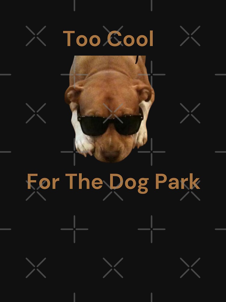 Too Cool For The Dog Park by BaronSGE