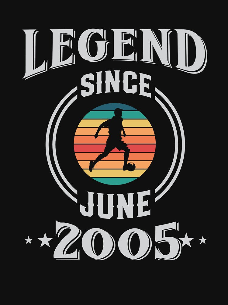 Legend Since June 2005 Soccer birthday by Gerald Waters