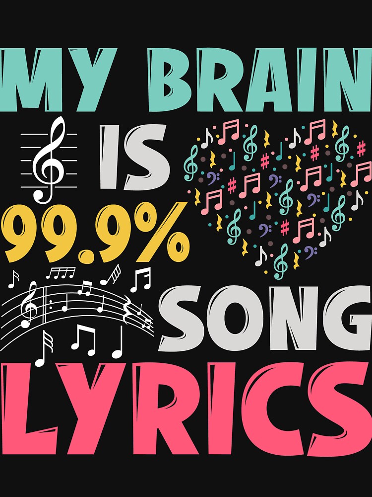 Funny Lyricist Design My Brain Is 99% Song Lyrics by TrenddyArts