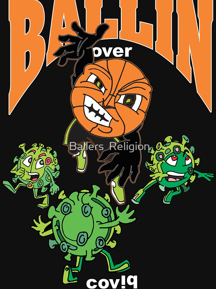 Ballers Religion Ballin' Over Covid by Ballers  Religion