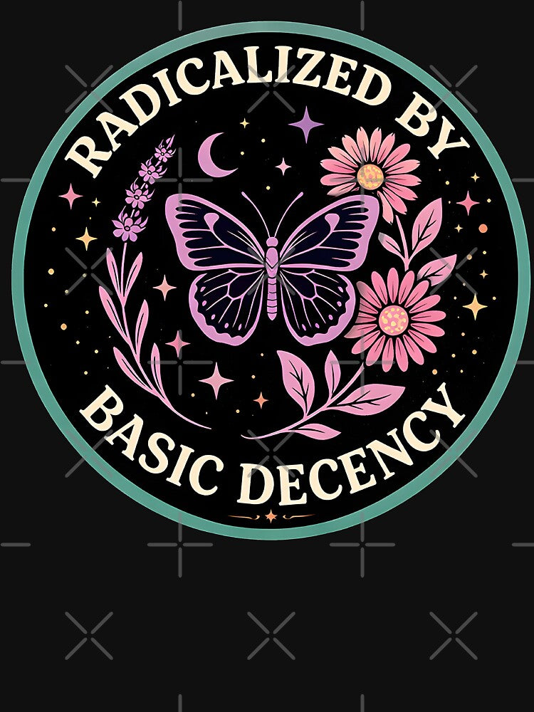 Copy of Floral Radicalized by Basic Decency Feminist Activist by gear-posters