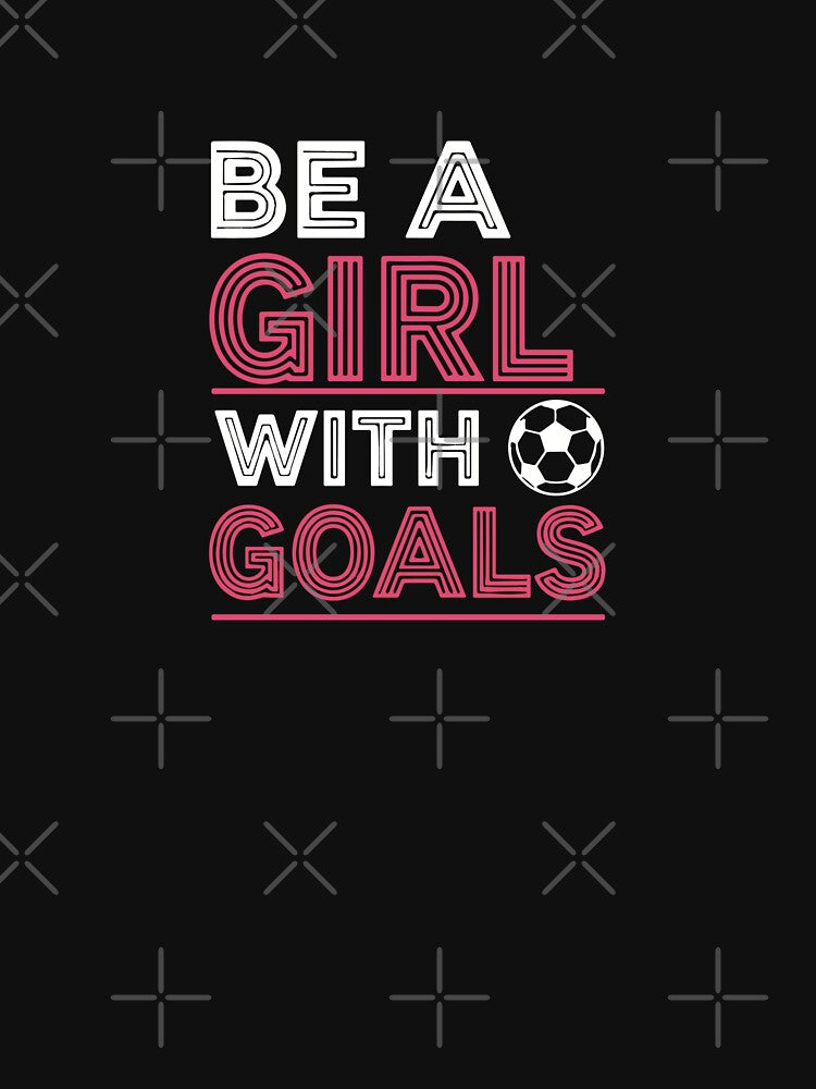 Be A Girl With Goals Soccer Player Female Sports Women Athlete by PopStars1993