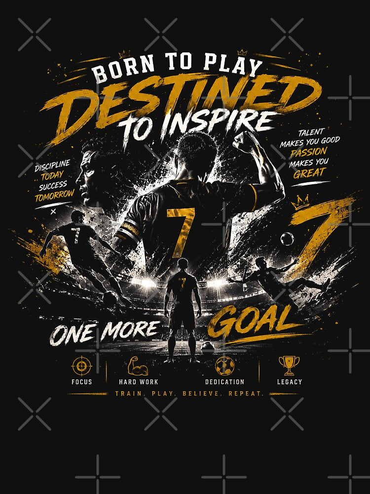 Born To Play Destined To Inspire Soccer Shirt | One More Goal Football Fan Tee | FIFA 2026 Inspired Design by thepixfactory