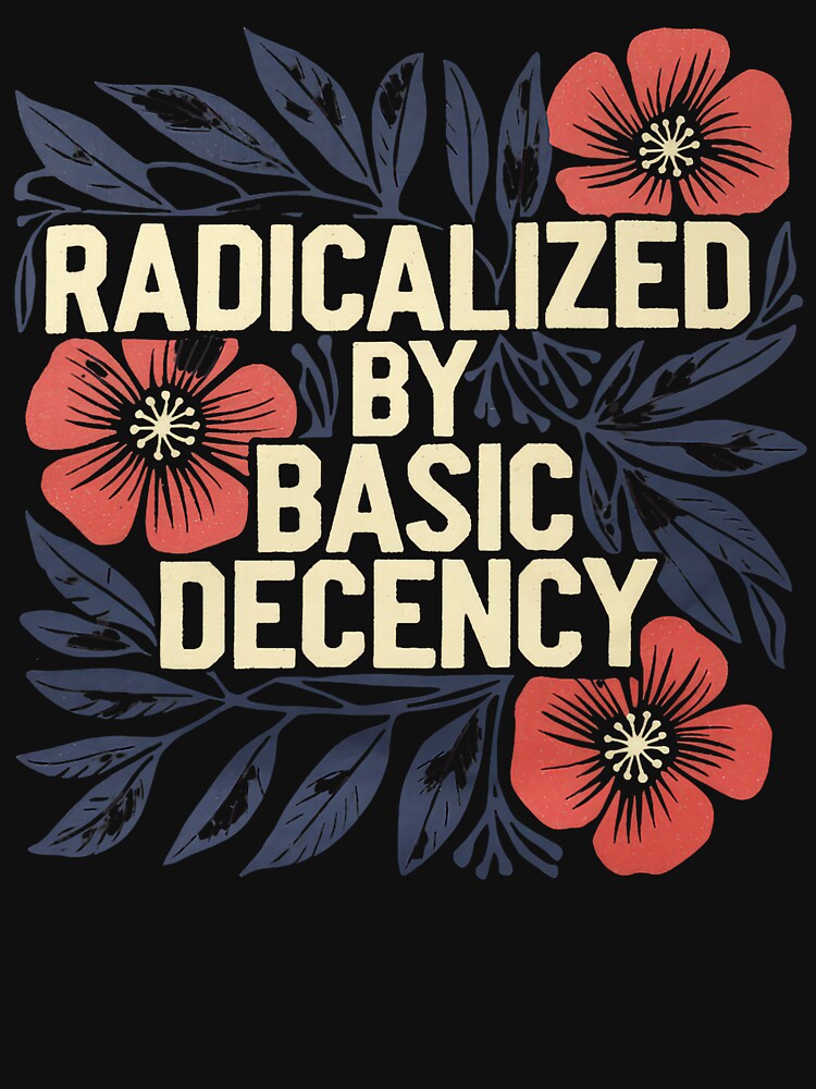 Radicalized By Basic Decency Vintage Floral Feminist Design by susannenovak