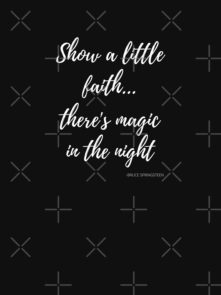 Show a Little Faith ....There's Magic in the Night by coffeeandsass