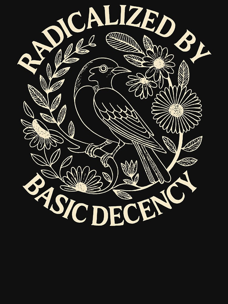 radicalized by basic decency by allisonjeffries