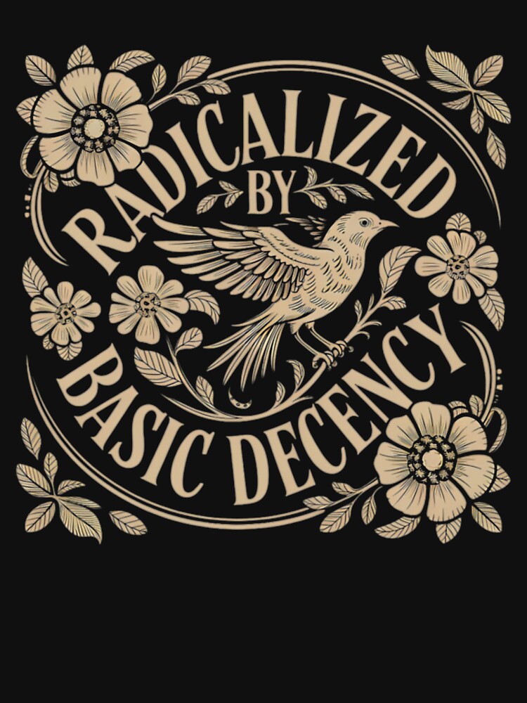 Radicalized-by-basic-decency by addieneala