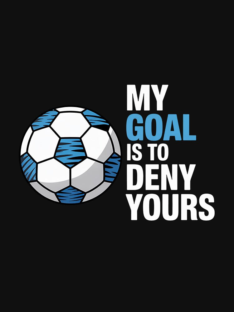 Soccer My Goal Is To Deny Yours Kid Boy Youth by sonlylya