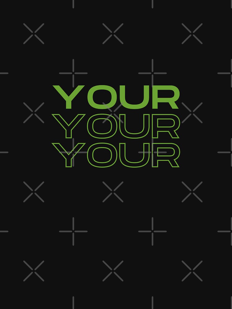 Great YOUR by PHAMARTIST