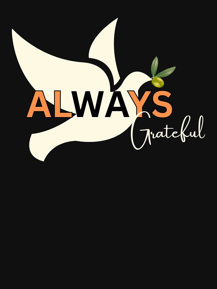 Always Grateful Dove Olive Branch Motivational Inspirational by MTJ-Mushrooms