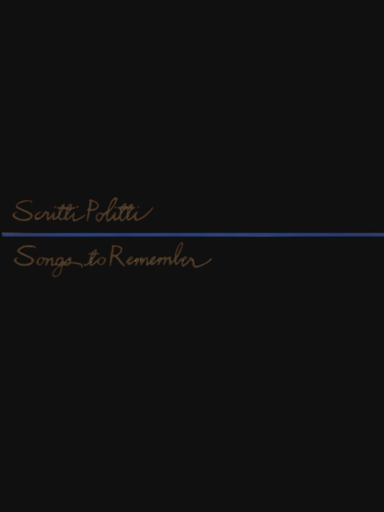 Scritti Politti - Songs To Remember by MatthewHunt12