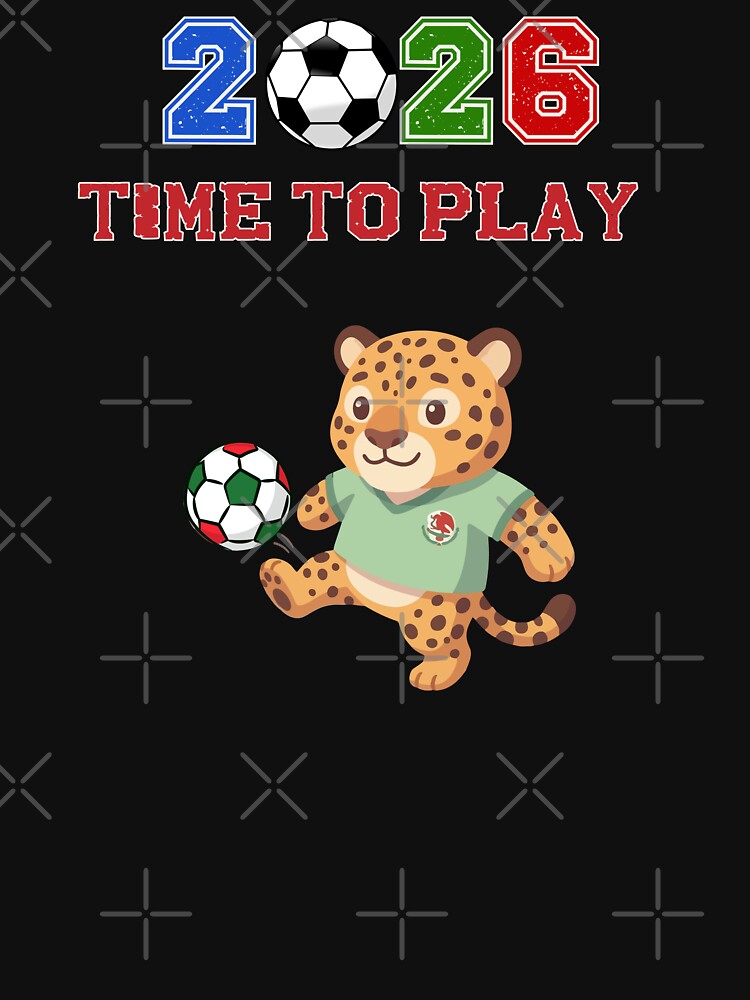 Mexico Soccer Jaguar Mascot 2026 Time To Play Football by area248