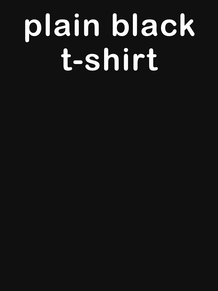Plain Black T-Shirt - Basic T-Shirt by shopyou1